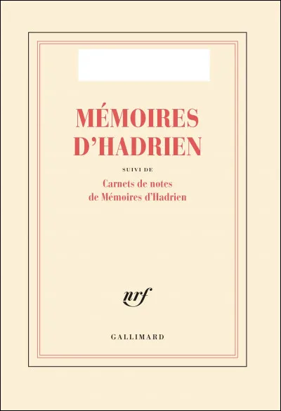 A écrit "Mémoires d'Hadrien" :