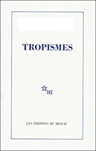 A &eacute;crit "Tropismes" :
