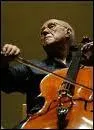 Le violoncelliste par excellence.