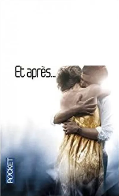 A écrit "Et après" :