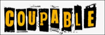 Qui est le coupable ?