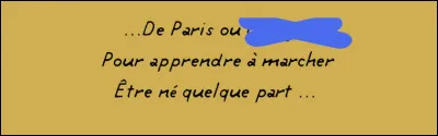 Attention, là, c'est un petit peu approximatif tout de même... alors vous êtes aidés !
