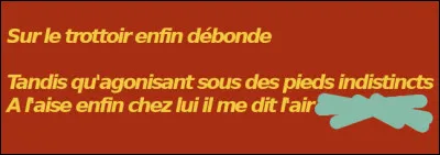 Il vous faut l'air des paroles, aussi...