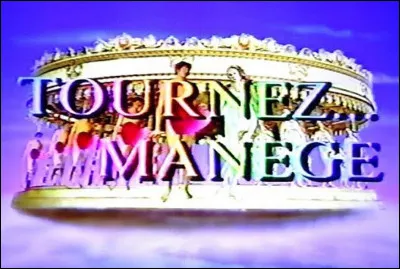 Qui n'a JAMAIS présenté le jeu télé matrimonial ''Tournez manège !"
