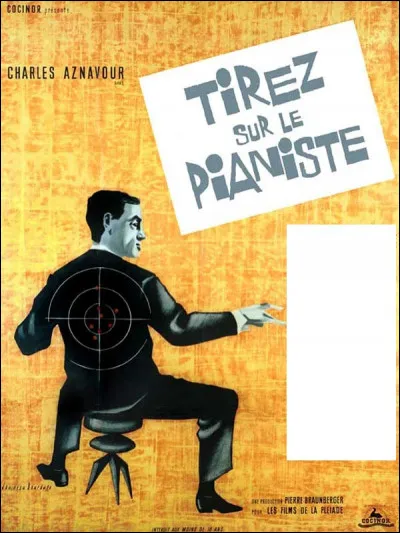 A réalisé "Tirez sur le pianiste" :