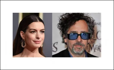 Quel film rassemble Tim Burton & Anne Hathaway ?