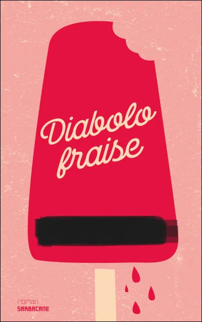 ''Diabolo Fraise'' est un livre de...