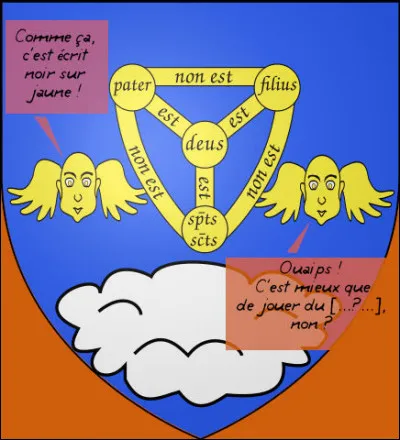 Pour les ceusses qui auraient du mal avec la Sainte Trinité...