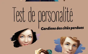 Quiz Gardiens des cites perdues