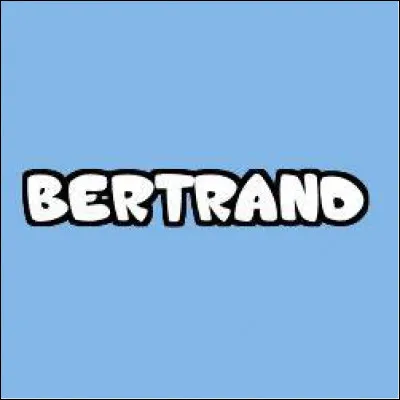 À l'origine du prénom "Bertrand" est :