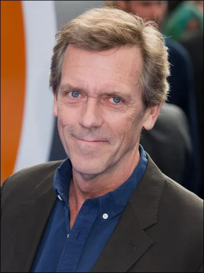 Hugh Laurie : acteur et chanteur, célèbre dans le rôle du Docteur House dans la série du même nom.