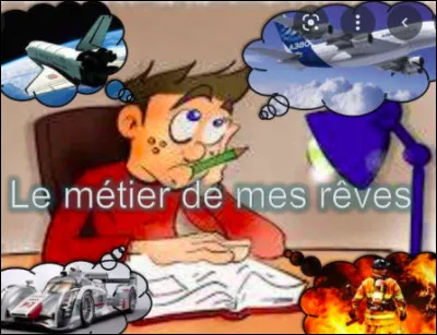 Pour toi, le premier critère d'un métier de rêve :