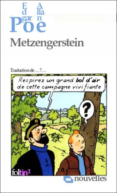Une pause dans l'énumération de ce catalogue - et ce n'est pas qu'on manque de Poe - pour vous demander quel a été son 1er traducteur en français ?