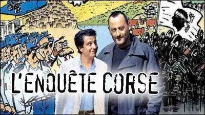 Qui a écrit la bande dessinée "L'Enquête corse", qui fit plus tard l'objet d'une adaptation au cinéma avec Christian Clavier comme acteur ?