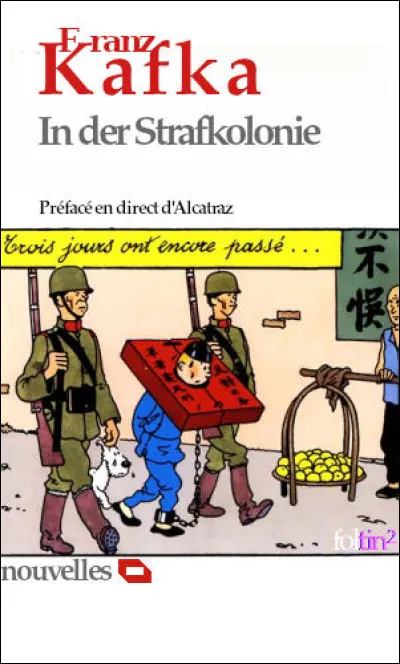 Kafka y décrit système judiciaire monstrueux, où chaque accusé est torturé pendant des heures par une machine infernale. Quelle est cette nouvelle ?