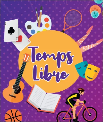 Lorsque tu as du temps libre, qu'aimes-tu faire ?