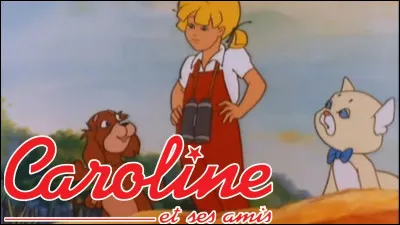 Parmi les amis de Caroline, quel animal n'est ni chat, ni chien dans l'animé ''Caroline et ses amis'' ? (''Des chat et des chiens, Qui se tiennent la main, c'est Caroline et ses copains''.)
