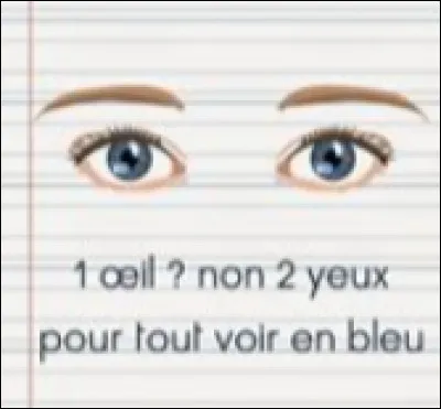 Pour les touts petits cette fois : Laquelle de ces comptines sur les yeux n'existe pas ?