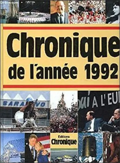 Pêle-Mêle : Lequel de ces événements n'a pas eu lieu en 1992 ?