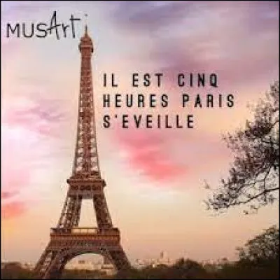 Il a écrit pour Dutronc "Paris s'éveille", "Et moi, et moi et moi" : c'est ...