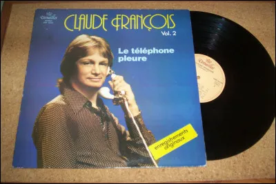 Il a écrit "Le téléphone pleure" pour Claude François : c'est ...