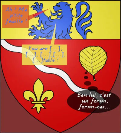 Dans la Meuse, quand un lion est amoureux, il lui chante du Aznavour... Pas mal, hein ?