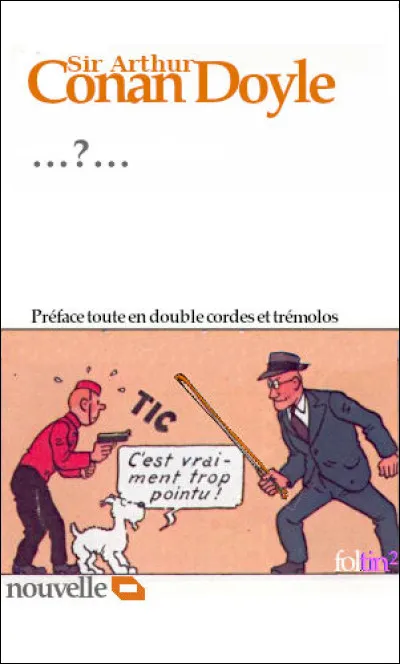 C'est le titre d'une nouvelle et de l'avant-dernier recueil du cycle "Sherlock Holmes". Quel est le titre ?