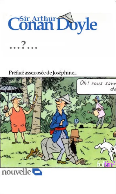 Autre nouvelle considérée comme "alimentaire" par son auteur - il fallait bien gagner son porridge - du cycle "Sherlock Holmes". Retrouvez le titre !