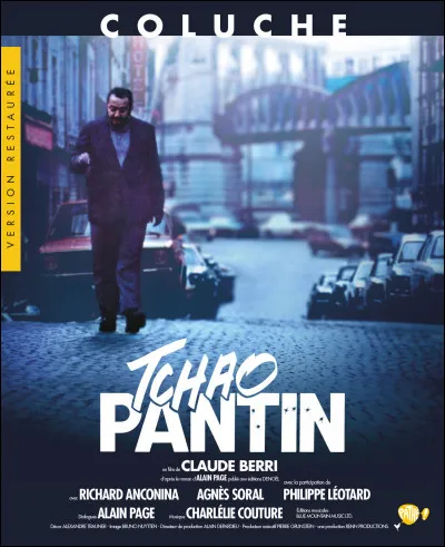 Coluche a jou&eacute; dans le film "Tchao Pantin".