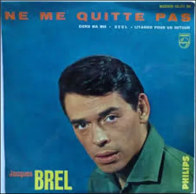 Ne me quitte pas : Qu'est-ce que Jacques Brel offrira ?