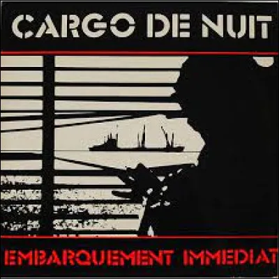 Qui chante "Cargo de nuit" ?