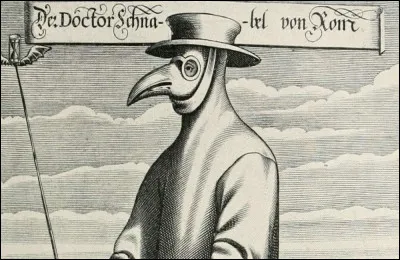 Au XVIIe siècle, les médecins qui se couvraient de la tête aux pieds et portaient un masque muni d'un long bec d'oiseau soignaient les victimes de quelle maladie ?