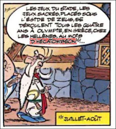 Une fois n'est pas coutume, plongeons dans nos racines grecques grâce à Panoramix qui nous parle doctement du mois "d'Hécatombéon" : qu'est-ce à dire ?