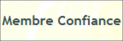 Comment fait-on pour devenir "Membre Confiance" ?