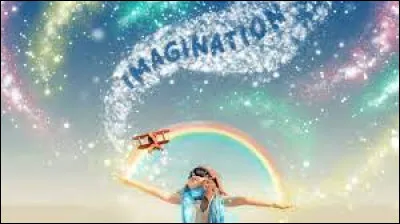 Comment évaluerais-tu ton niveau d'imagination ?