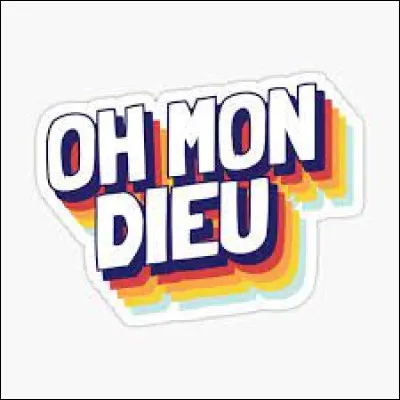 Encore une autre abréviation, comment dit-on ''Oh mon dieu'' en langage SMS anglais ?