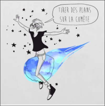 "Tirer des plans sur la com&egrave;te" signifie :