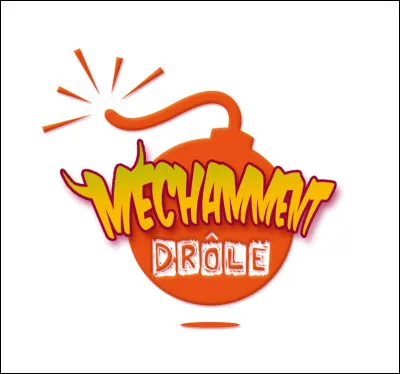 Lequel a été remplacé par "Méchamment drôle"  ?