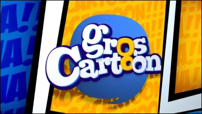 Laquelle des émissions n'appartenait pas à Gros Cartoon ?