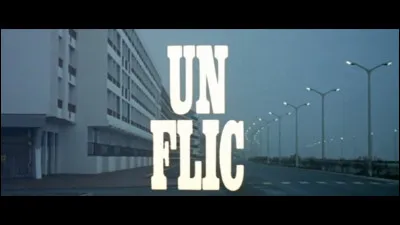 "Un flic" est le titre d'un film interprété par Jean-Paul Belmondo.