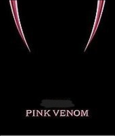 Allez, on commence... Vous connaissez peut-être une chanson intitulée "Pink Venom", chantée par...