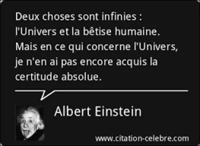 Quelle est, parmi ces propositions, la citation d�Einstein ?