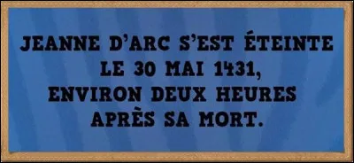 Si je vous dis "Jeanne d'arc", que répondez-vous ?