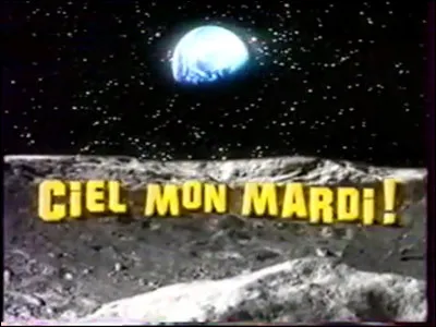 Qui était l'animateur de l'émission "Ciel mon mardi !" ?