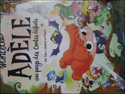 Dans "Mortelle Adèle au pays des contes défaits" Adèle veut...
