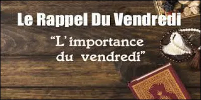 À quelle religion le jour du vendredi est-il important ?
