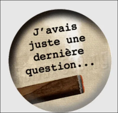 Et voici la dernière question !
Ton personnage préféré est...