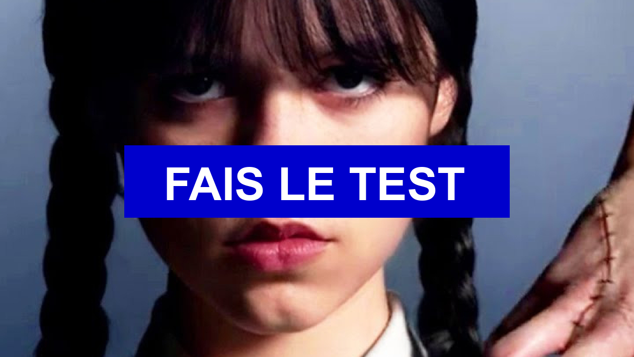 Test Qui Es Tu Dans Mercredi Test Qui es-tu dans la série ''Mercredi'' ? (Version filles)