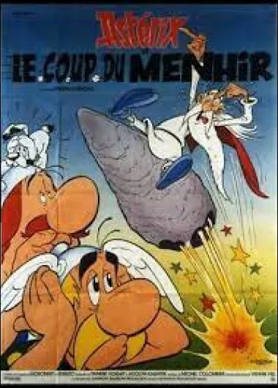 Le film d'animation "Astérix et le Coup du menhir" est une adaptation de deux albums. Lesquels ?