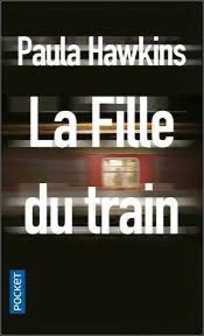Dans le roman à succès "La Fille du train", lequel de ces prénoms est celui du personnage féminin principal" ?